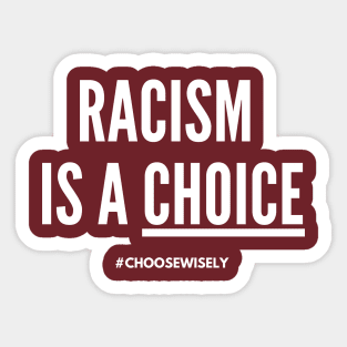 Racism Is A Choice (#BlackLivesMatter) Sticker